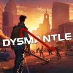 DYSMANTLE MOD APK
